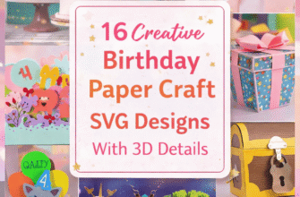 16 Creative Birthday Paper Craft SVG Designs With 3D Details