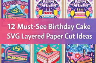 12 Must-See Birthday Cake SVG Layered Paper Cut Ideas
