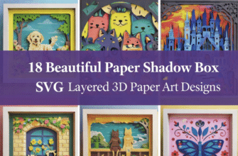 18 Beautiful Paper Shadow Box SVG Layered 3D Paper Art Designs