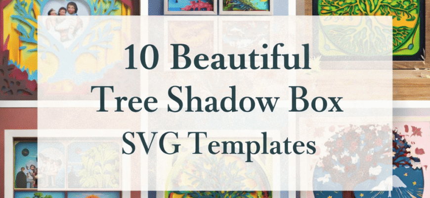 10 Beautiful Tree Shadow Box SVG Templates