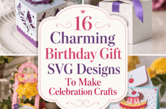 16 Charming Birthday Gift SVG Designs To Make Celebration Crafts