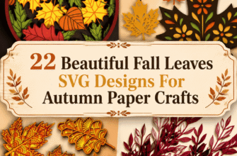 22 Beautiful Fall Leaves SVG Designs For Autumn Paper Crafts